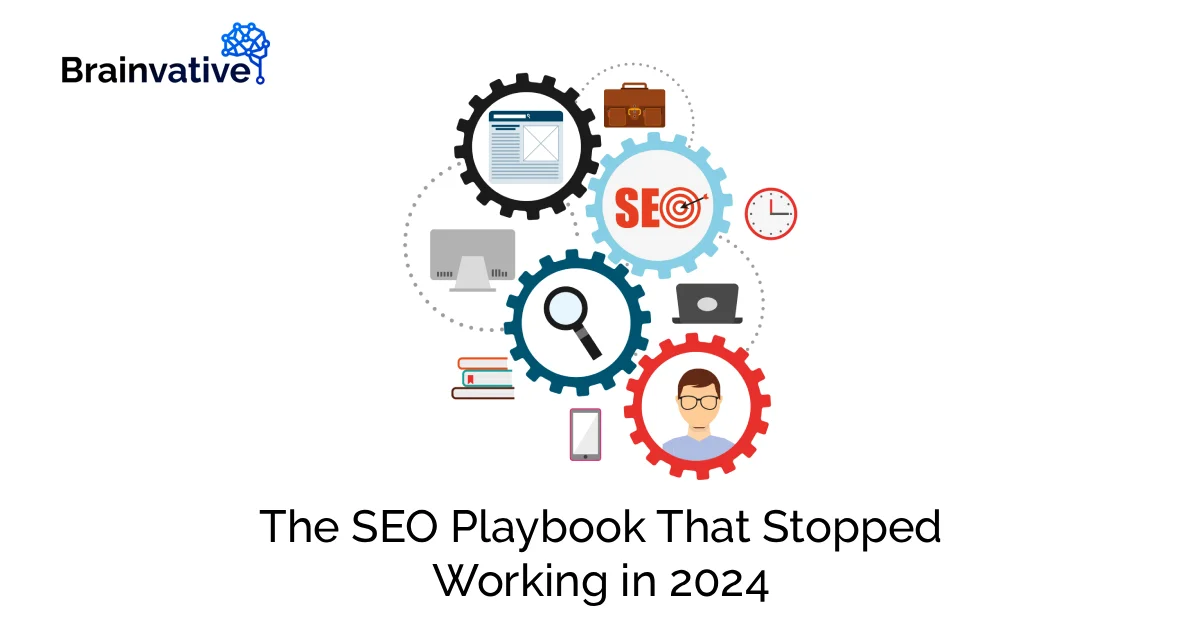 The SEO Playbook That Stopped Working in 2024